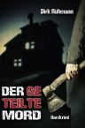 Dirk Rühmann: Der geteilte Mord