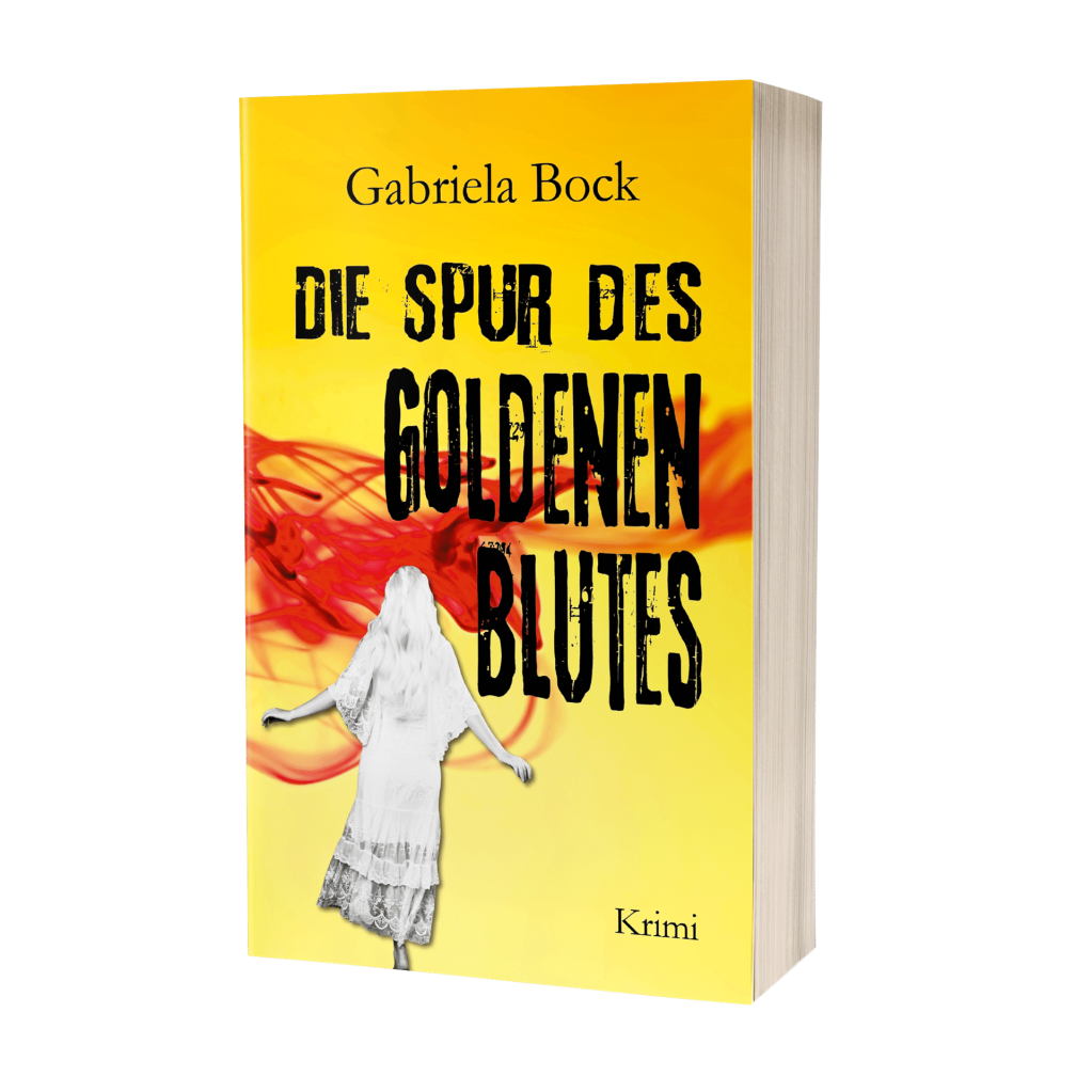 Gabriela Bock: Die Spur des Goldenen Blutes