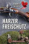 Andrea Illgen: Harzer Freischütz
