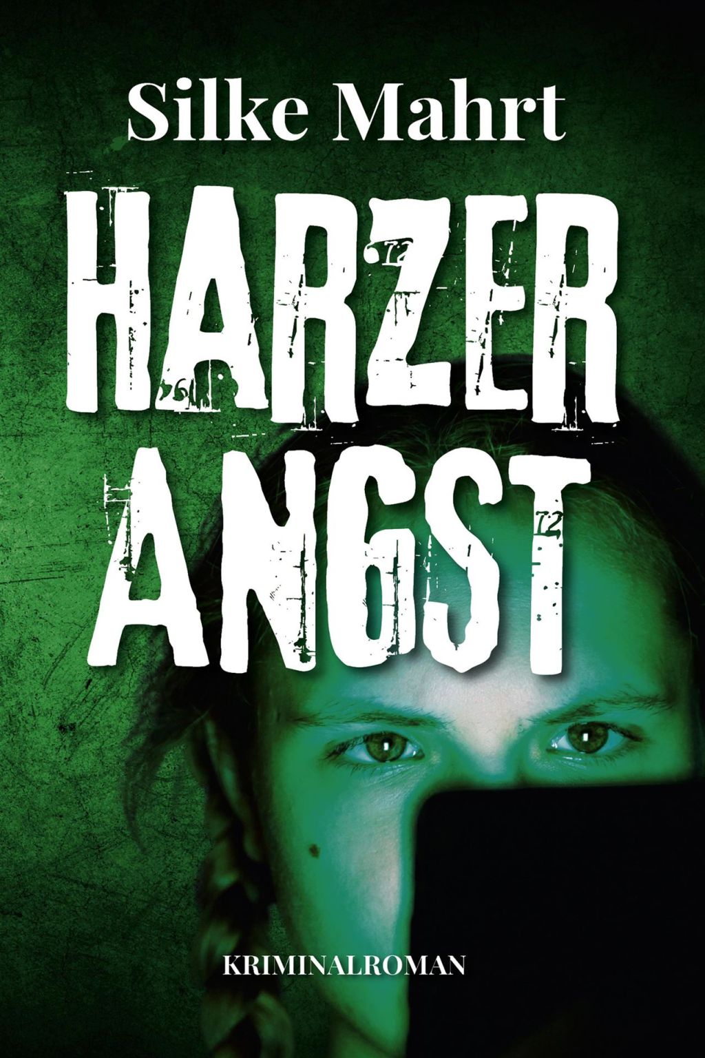 Silke Mahrt: Harzer Angst