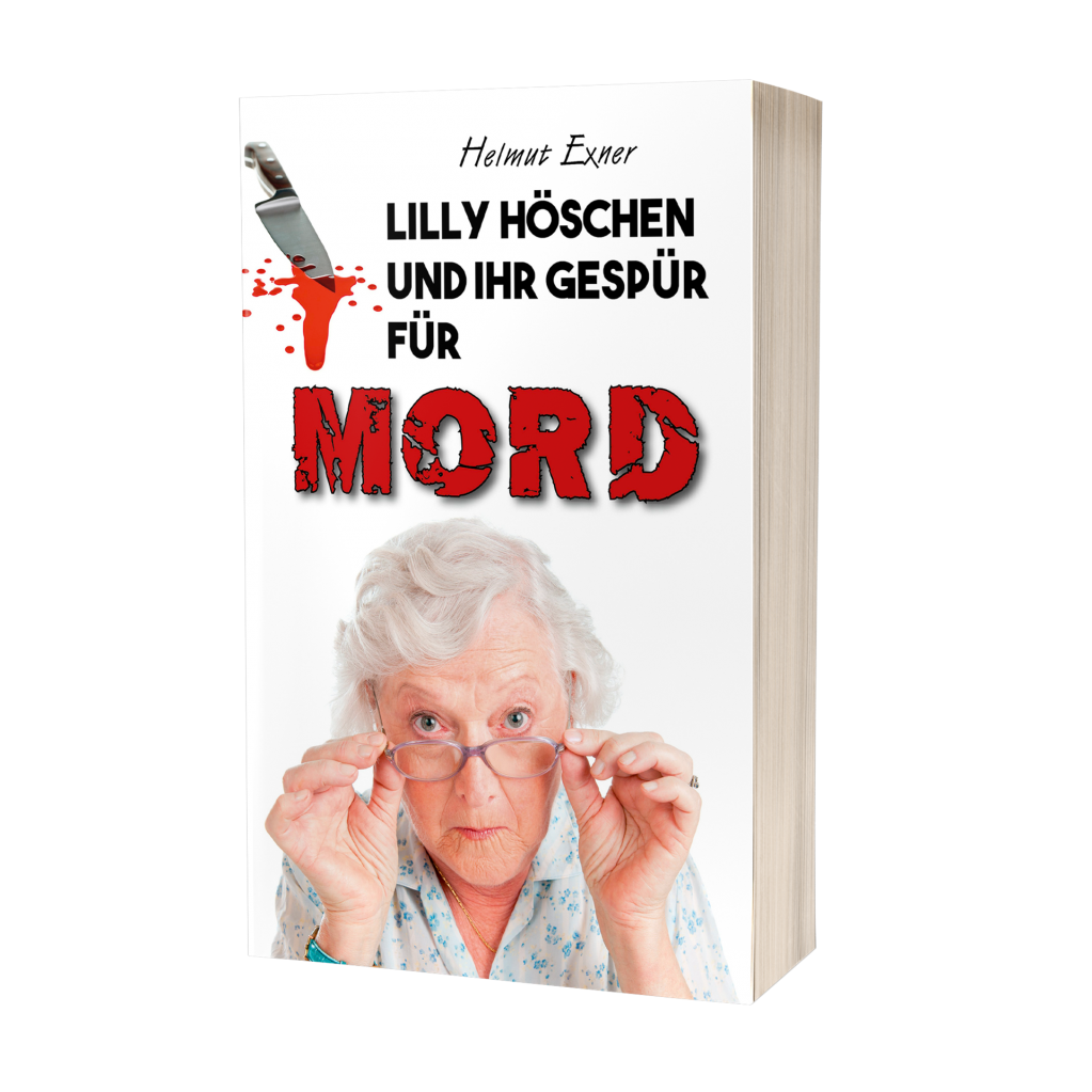 Helmut Exner: Lilly Höschen und ihr Gespür für Mord Helmut Exner: Lilly Höschen und ihr Gespür für Mord