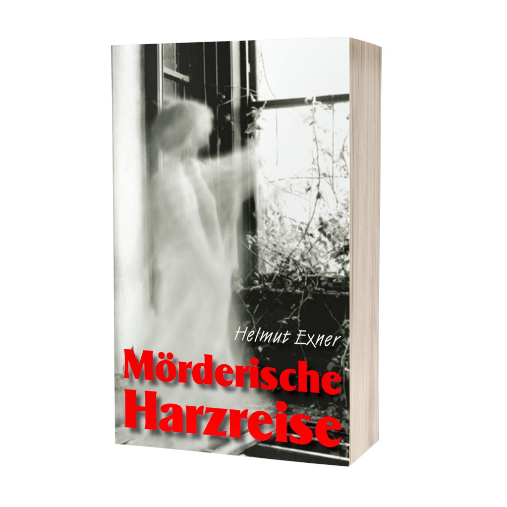 Helmut Exner: Mörderische Harzreise Helmut Exner: Mörderische Harzreise