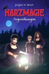 Jürgen H. Moch: Harzmagie - Sogwirkungen