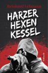 Reinhard Lehmann: Harzer Hexenkessel