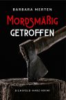 Barbara Merten: Mordsmäßig getroffen