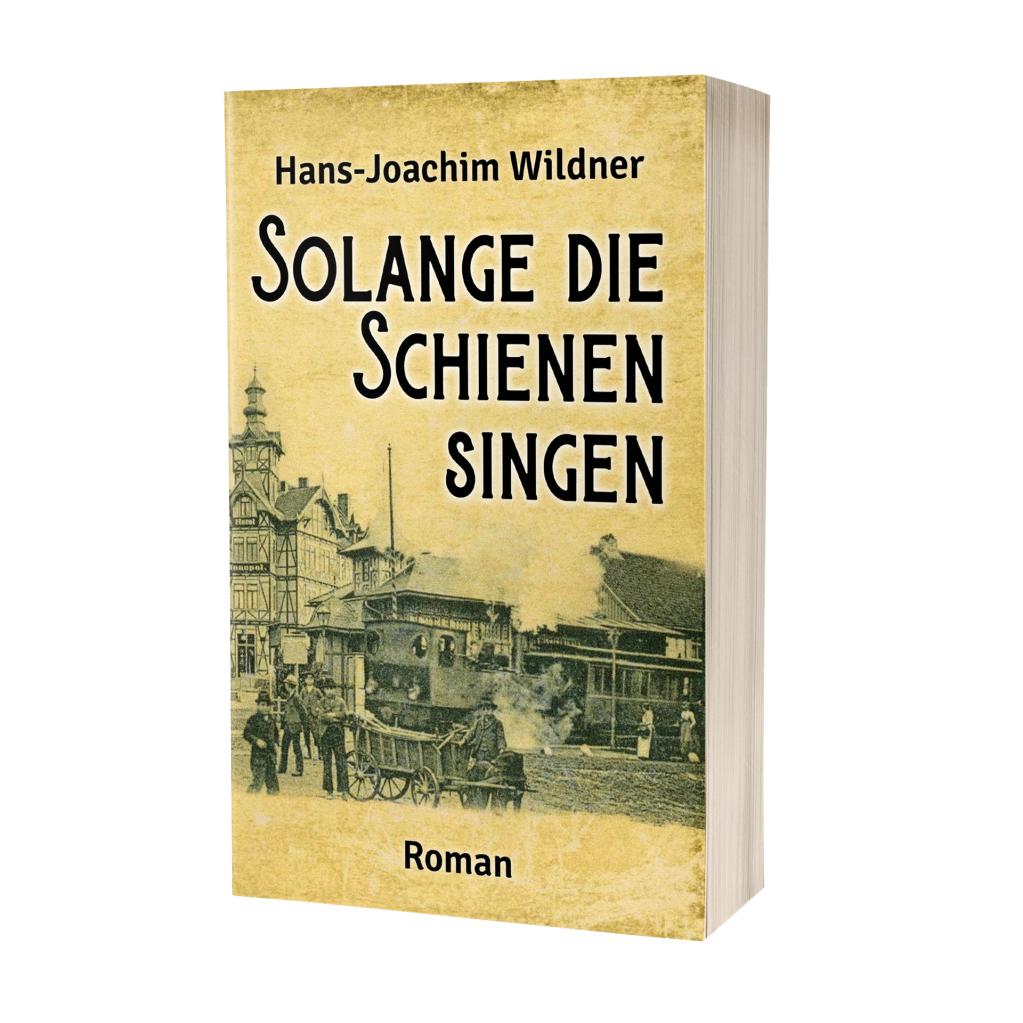 Hans-Joachim Wildner: Solange die Schienen singen