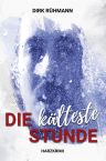Dirk Rühmann: Die kälteste Stunde